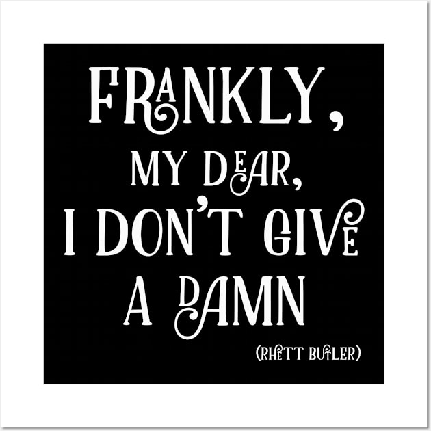 Frankly, my dear, I don’t give a damn Wall Art by Voishalk